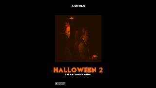 Halloween Ii - Directors Cut - 2015 - A Fan Film