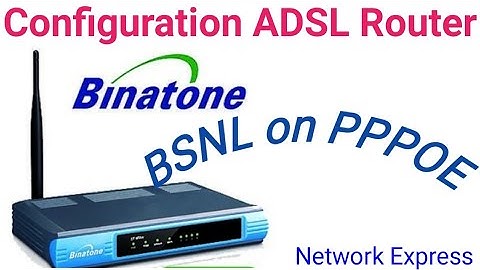 Binatone Make Router Configure on BSNL PPPOE Protocol. Router Fully Setup.How Configuration on BSNL.