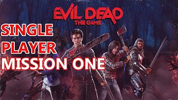Evil Dead The Game Single Player Gameplay - MISSION ONE