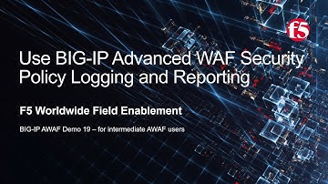 BIG-IP AWAF Demo 19 - Use Security Policy Logging and Reporting w/ F5 BIG-IP Adv WAF (formerly ASM)