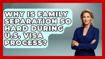 Why Is Family Separation So Hard During U.S. Visa Process? - Middle East Migraters
