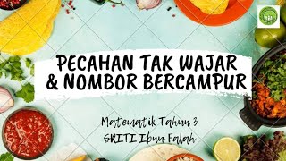Pecahan Tak Wajar & Nombor Bercampur (Matematik Tahun 3) Pecahan Tak Wajar & Nombor Bercampur (Matematik Tahun 3)