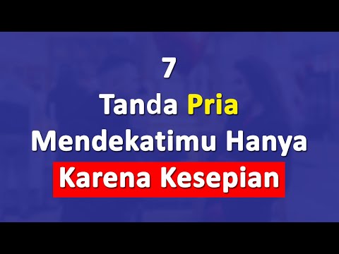 Video: 9 Cara Pasti Kehilangan Seorang Lelaki