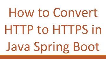 How to Convert HTTP to HTTPS in Java Spring Boot