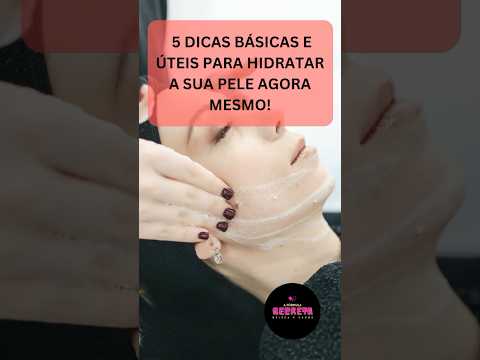 [DESCUBRA AGORA]5 dicas básicas e úteis para hidratar a sua pele agora mesmo #pele #mulher #saude