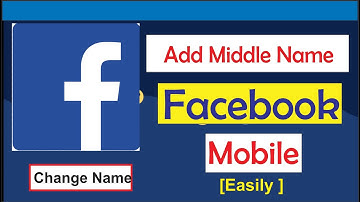 How to add middle name on Facebook