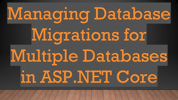 Managing Database Migrations for Multiple Databases in ASP.NET Core