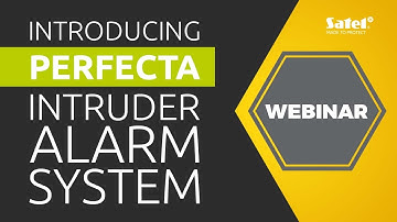 SATEL Webinar: Meet the PERFECTA intruder alarm system