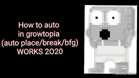 How to Auto In Growtopia  (Auto break/place/BFG) WORKS 2020