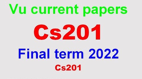 cs201 final term currently paper spring 2022| cs201 final term preparation 2022|