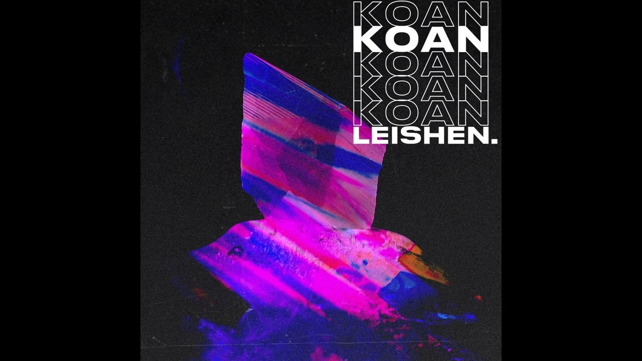 Watch LEISHEN. - Koan (Official Audio) on YouTube Watch LEISHEN. - Koan (Official Audio) on YouTube