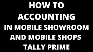 How to Accounting in Mobile Showroom| Mobile Shop| Tally Prime screenshot 2