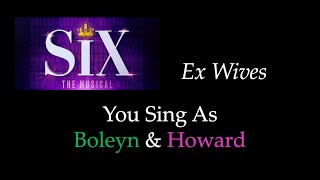 SIX - Ex Wives - Karaoke/Sing With Me: You Sing As Boleyn & Howard
