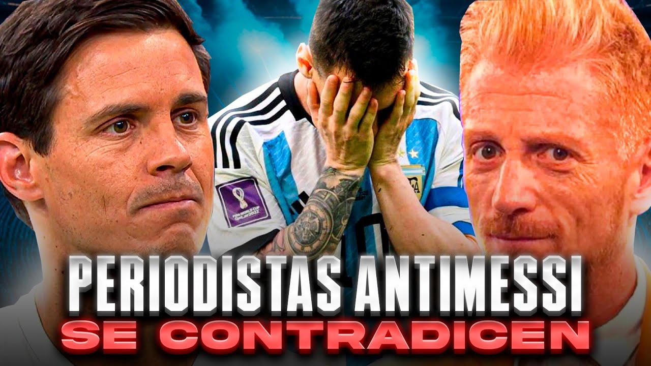 PERIODISTAS ANTIMESSI SE CONTRADICEN (PARTE 1)