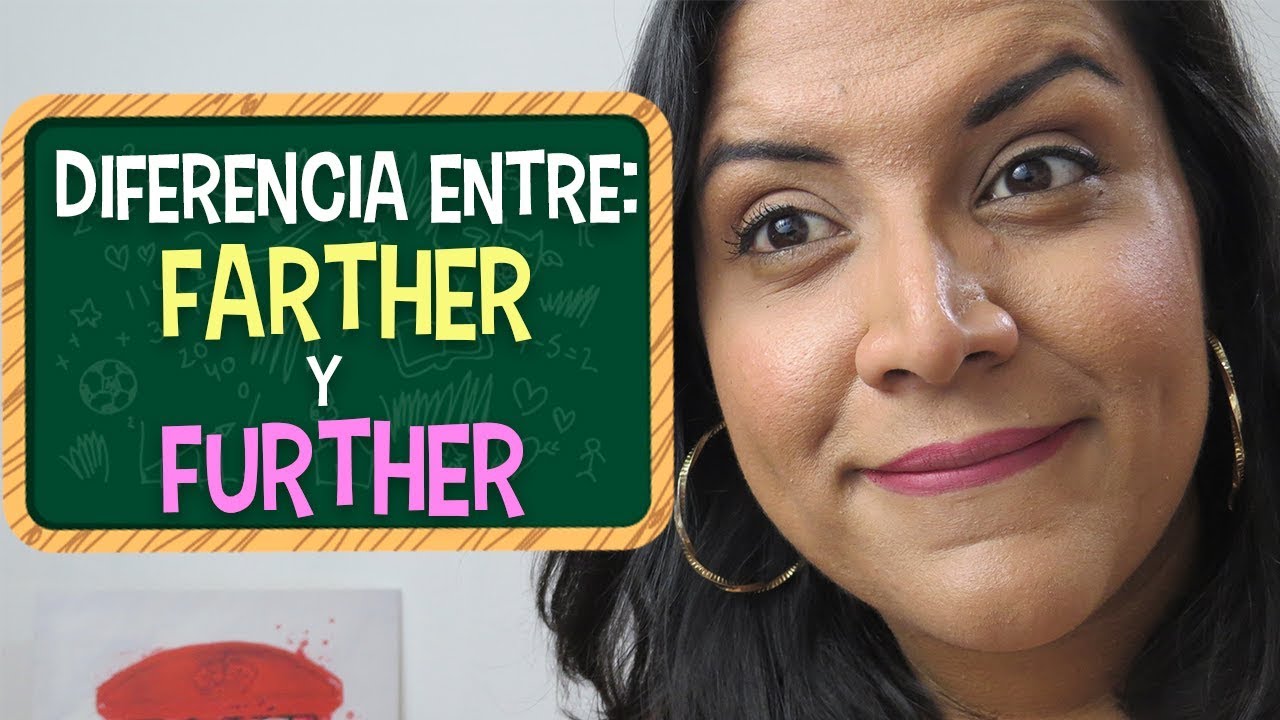 Aprende en Inglés la diferencia entre: Farther y Further