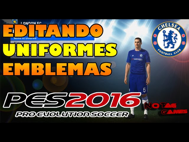 PES 2016 - EDITANDO UNIFORMES e EMBLEMAS - TIMES LICENCIADOS 