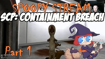 SPOOPY STREAM - SCP: Containment Breach Part 1