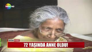 72 Yaşında Anne Oldu