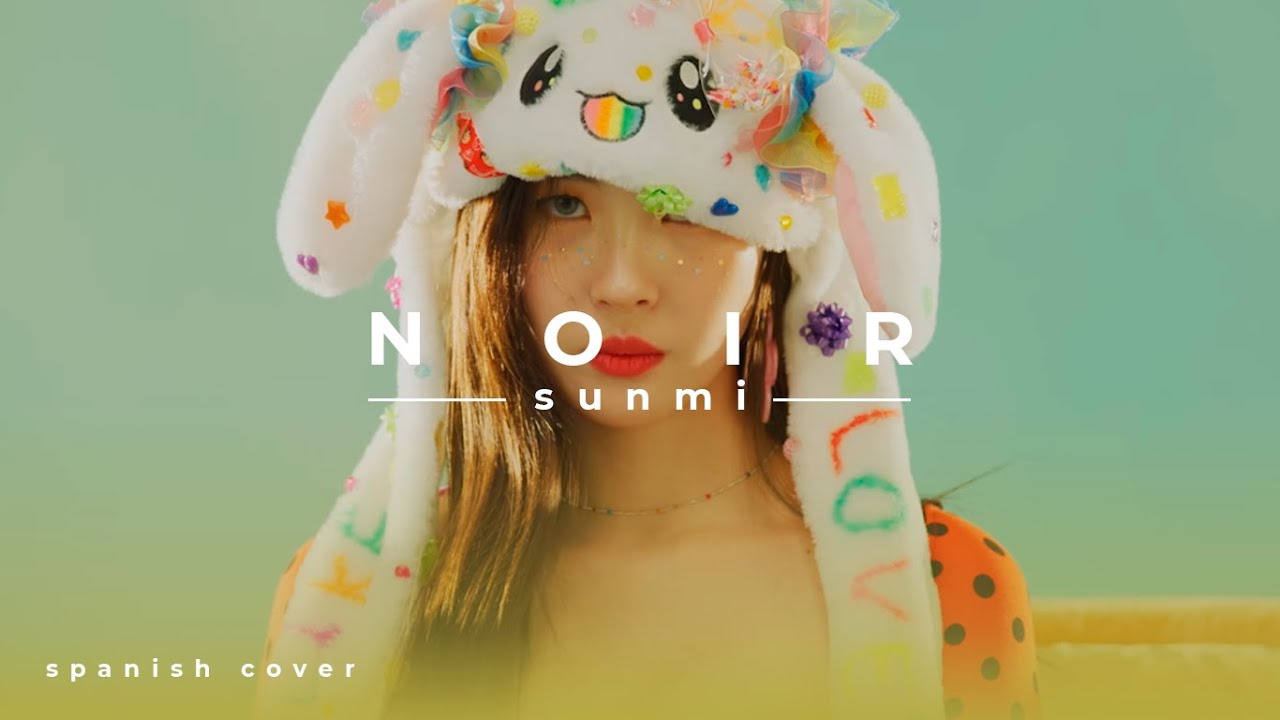 Sunmi - Noir || Spanish cover by Ana González
