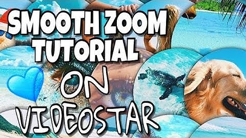Smooth Zoom Tutorial — (VIDEOSTAR)