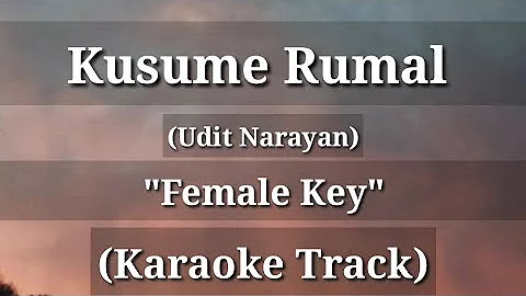 Kusume Rumal - Udit Narayan | Karaoke Track | Female Key | With Lyrics |
