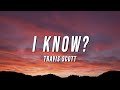 Travis Scott - I Know? (Lyrics)  | 20 Min