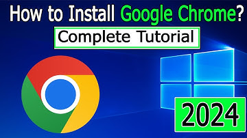 How to install Google Chrome Browser on Windows 10/11 [ 2024 Update ]