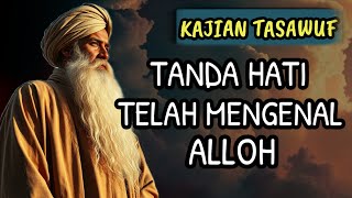 CIRI-CIRI ORANG YANG TELAH MENCAPAI MAKRIFATULLOH MENURUT PARA WALI DAN TOKOH SUFI, KAJIAN TASAWUF