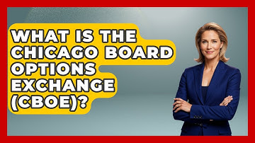 What Is The Chicago Board Options Exchange (CBOE)? - Stock and Options Playbook