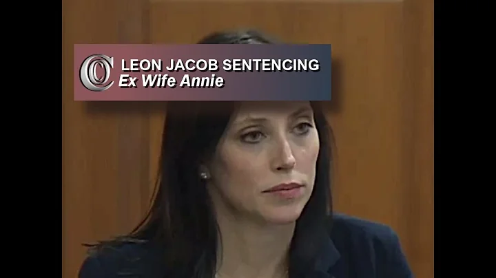 LEON JACOB SENTENCING   -   Ex wife Annie (Part 7)...