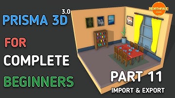 PRISMA3D 3.0 FOR COMPLETE BEGINNERS PART 11   IMPORT & EXPORT ( prisma3d course )