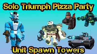Solo Triumph Pizza Party Unit Spawn Towers Roblox Tower Defense Simulator