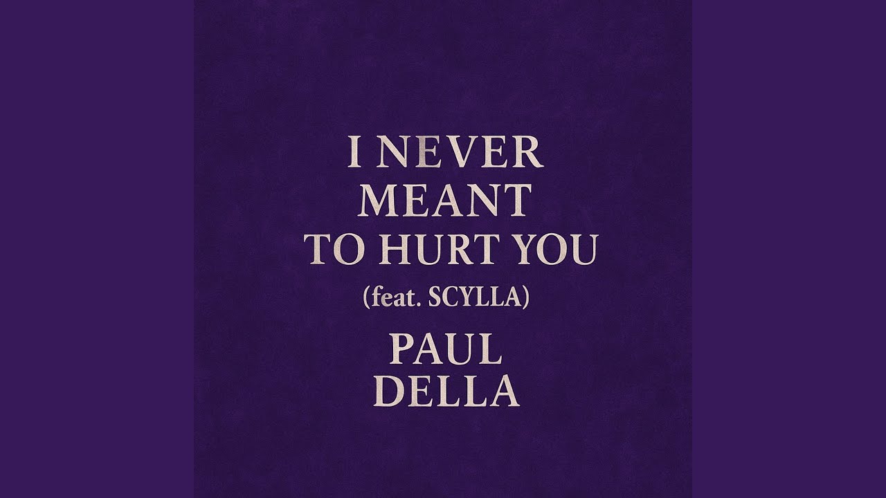 I Never Meant to Hurt You - YouTube