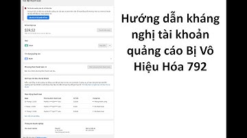 Hướng dẫn kháng nghị tài khoản quảng cáo bị Vô Hiệu Hóa ( 792)