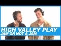 High Valley plays Jam or Not a Jam