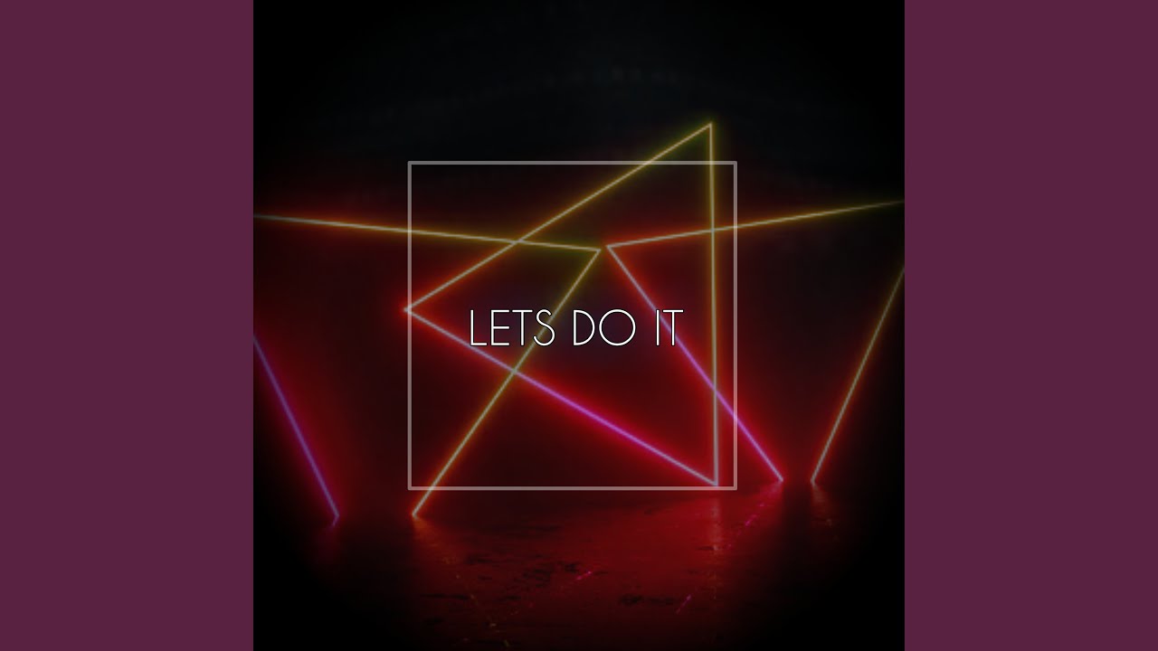 Lets do It - YouTube