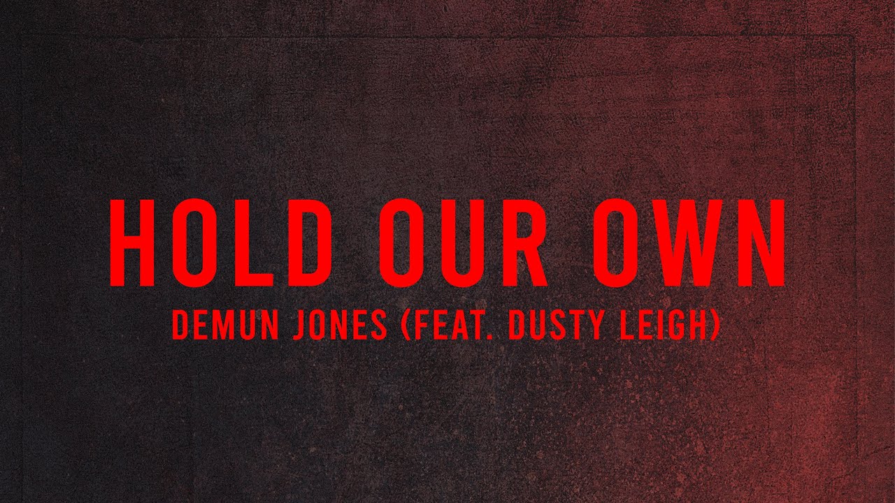 Hold Our Own (Official Audio) Demun Jones x Dusty Leigh YouTube