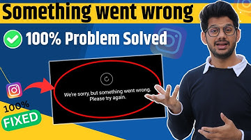 How To Fix Something Went Wrong Please Try Again Error On Instagram 2023 #somethingwentwrongtryagain