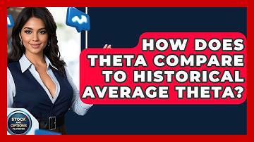 How Does Theta Compare To Historical Average Theta? - Stock and Options Playbook