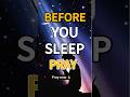 Watch What Happens When You Pray This Before Sleeping Tonight | Night Prayer for Protection