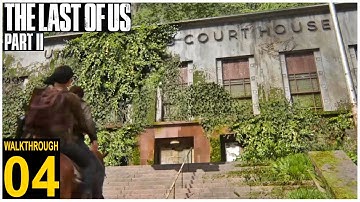 The Last of Us Part 2 Court House | Gameplay Walkthrough 4 PS4 Pro