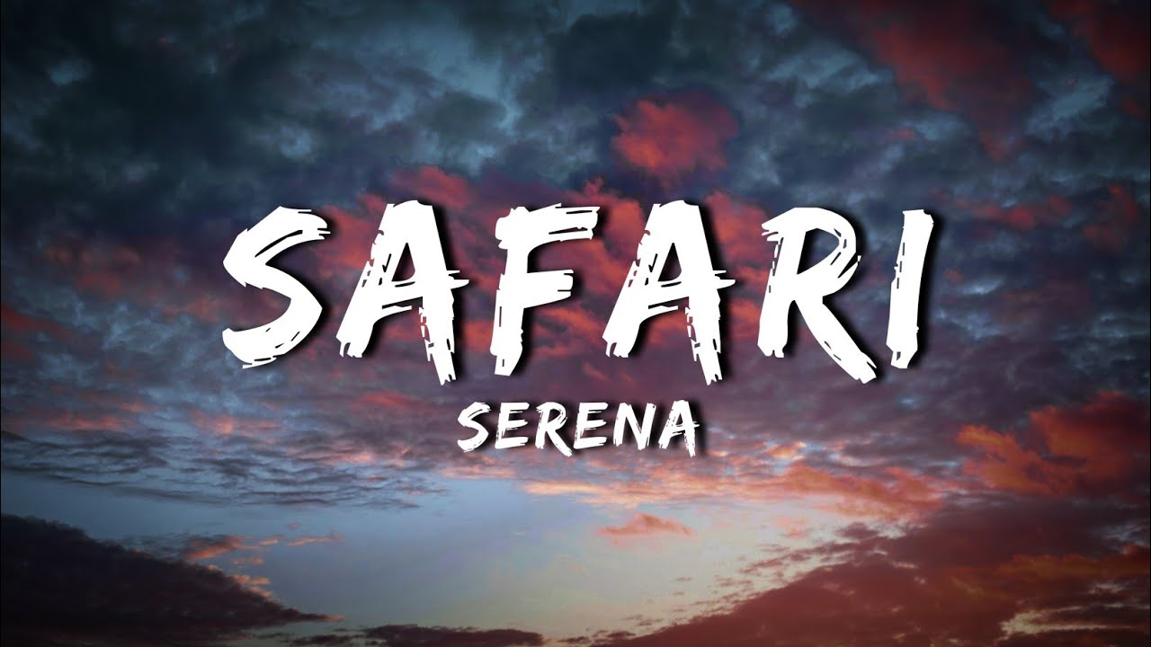 Safari  Serena  Lyrical  1080p