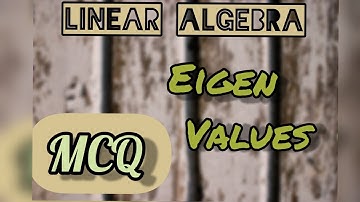 Eigen Values |MCQ|Linear Algebra