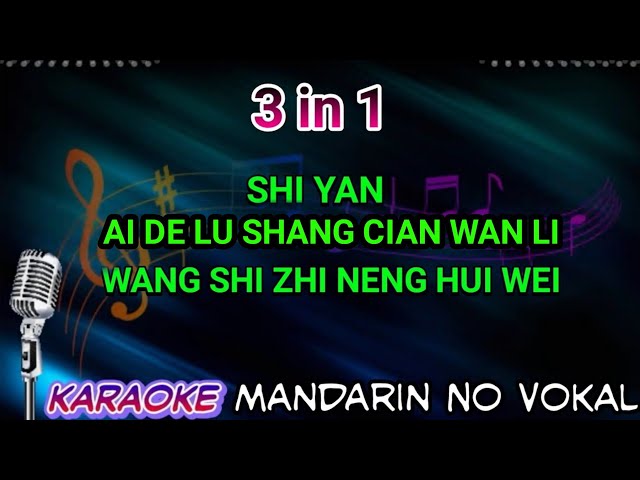 3 in 1- karaoke no vokal-Shi yan-Ai de lu shang cian wan li - Wang shi z...(cover to lyrics pinyin) class=