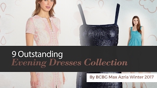 9 Outstanding Evening Dresses Collection By BCBG Max Azria Winter 2017