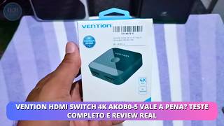Vention Hdmi Switch 4K Akob0-5 Vale A Pena? Teste Completo E Review Real