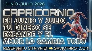 CAPRICORNIO EN JUNIO Y JULIO TU DINERO SE EXPANDE Y EL AMOR LO CAMBIA TODO.
