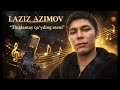 Laziz Azimov - Tinglamay quyding meni mpi3 
