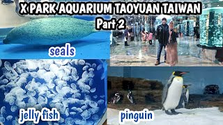 X PARK AQUARIUM TAOYUAN TAIWAN PART 2 | jelly fish,seals,pingun,sea lions #travelvlog #wisatataiwan