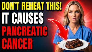 Doctor’s Warning: 4 Foods You Must Never Reheat (Cancer Risk) | Dr. Emily